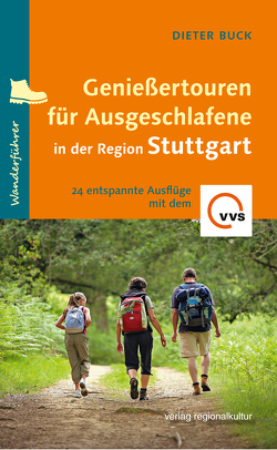 Genießertouren für Ausgeschlafene in der Region Stuttgart von Buck,  Dieter