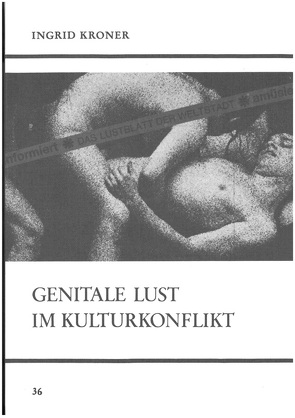 Genitale Lust im Kulturkonflikt von Kroner,  Ingrid