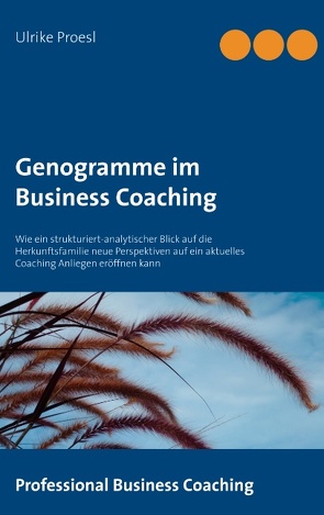 Genogramme im Business Coaching von Proesl,  Ulrike