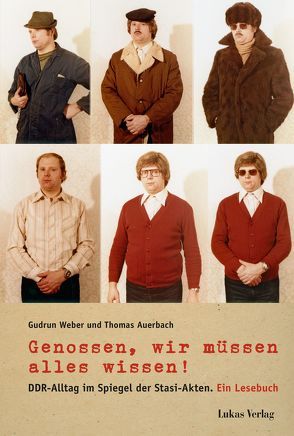 Genossen, wir müssen alles wissen! von Auerbach,  Thomas, Weber,  Gudrun