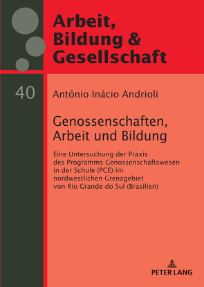 Genossenschaften, Arbeit und Bildung von Andrioli,  Antonio Inácio