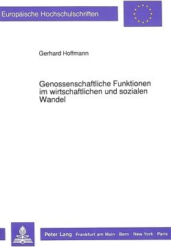 Genossenschaftliche Funktionen im wirtschaftlichen und sozialen Wandel von Hoffmann,  Gerhard