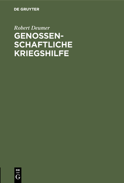 Genossenschaftliche Kriegshilfe von Deumer,  Robert