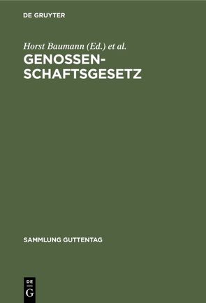 Genossenschaftsgesetz von Baumann,  Horst, Lang,  Johann, Riebandt-Korfmacher,  Alice, Weidmüller,  Ludwig