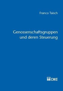 Genossenschaftsgruppen und deren Steuerung von Taisch,  Franco