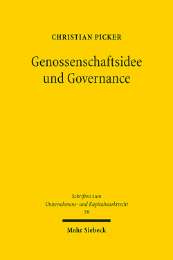 Genossenschaftsidee und Governance von Picker,  Christian