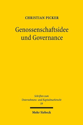 Genossenschaftsidee und Governance von Picker,  Christian