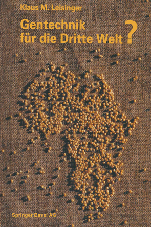 Gentechnik für die Dritte Welt? von LEISINGER