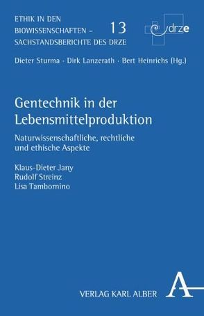 Gentechnik in der Lebensmittelproduktion von Jany,  Klaus-Dieter, Streinz,  Rudolf, Tambornino,  Lisa