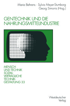 Gentechnik und die Nahrungsmittelindustrie von Behrens,  Maria, Meyer-Stumborg,  Sylvia, Simonis,  Georg