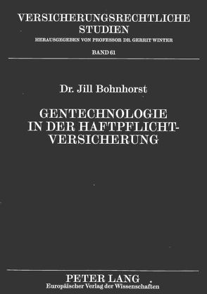 Gentechnologie in der Haftpflichtversicherung von Bohnhorst,  Jill