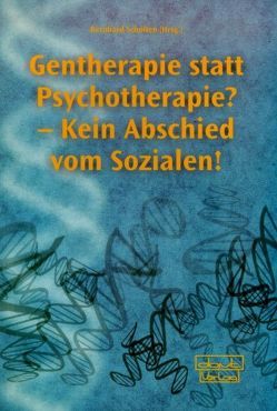 Gentherapie statt Psychotherapie? von Scholten,  Bernhard