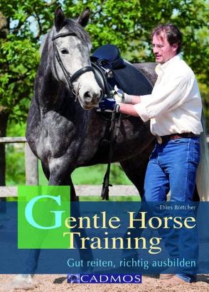 Gentle Horse Training von Böttcher,  Thies