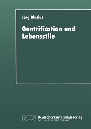 Gentrification und Lebensstile von Blasius,  Jörg