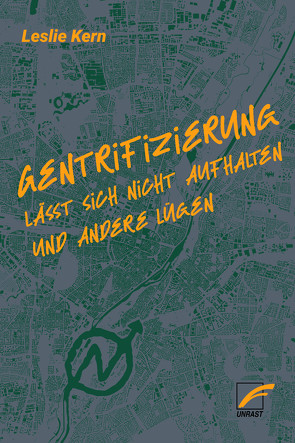 Gentrifizierung lässt sich nicht aufhalten und andere Lügen von Kern,  Leslie, Kühberger,  Leo