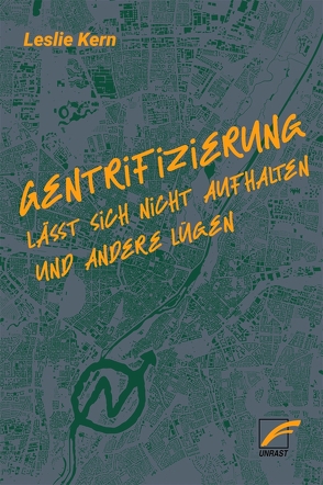 Gentrifizierung lässt sich nicht aufhalten und andere Lügen von Kern,  Leslie, Kühberger,  Leo