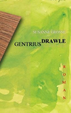 GENTRIUS DRAWLE von Grosse,  Susanne