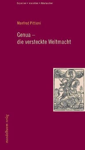 Genua – Die versteckte Weltmacht von Pittioni,  Manfred