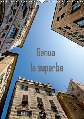 Genua – la superba (Wandkalender 2019 DIN A3 hoch) von Veronesi,  Larissa