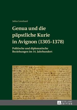 Genua und die päpstliche Kurie in Avignon (1305-1378) von Leonhard,  Julius