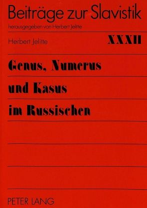 Genus, Numerus und Kasus im Russischen von Jelitte,  Herbert