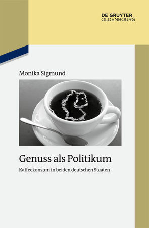 Genuss als Politikum von Sigmund,  Monika