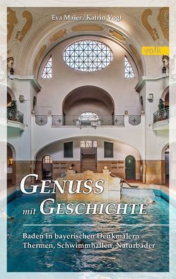 Genuss mit Geschichte von Maier,  Eva, Vogt,  Katrin