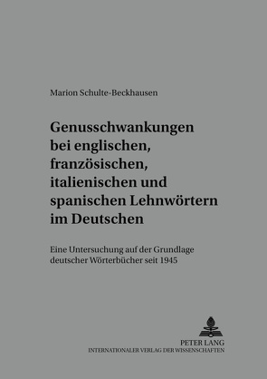 Genusschwankung bei englischen, französischen, italienischen und spanischen Lehnwörtern im Deutschen von Schulte-Beckhausen,  Marion