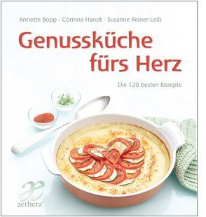 Genussküche fürs Herz von Bopp,  Annette, Braas,  Nele, Handt,  Corinna, Reiner-Leiß,  Susanne