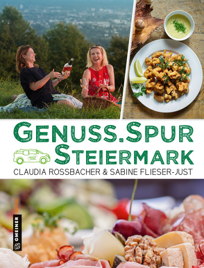 GenussSpur Steiermark von Flieser-Just,  Sabine, Rossbacher,  Claudia