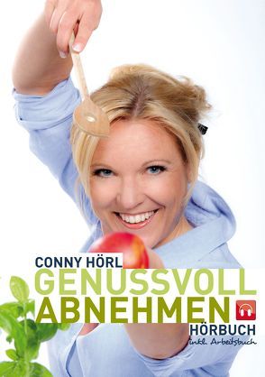 Genussvoll Abnehmen (Hörbuch) von Hörl,  Conny