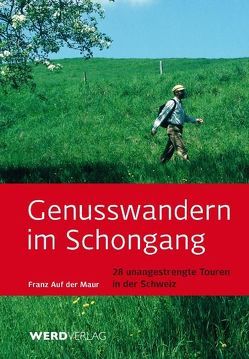 Genusswandern im Schongang von Auf der Maur,  Franz