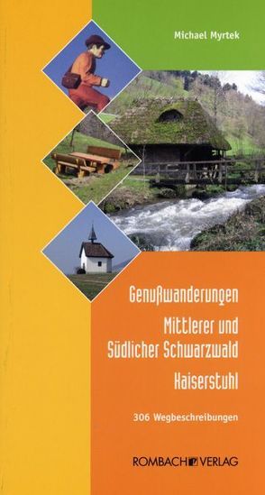 Genusswanderungen Mittlerer und Südlicher Schwarzwald – Kaiserstuhl von Myrtek,  Michael