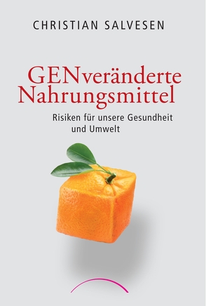 GENveränderte Nahrungsmittel von Salvesen,  Christian