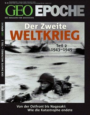 GEO Epoche / GEO Epoche 44/2010 – Der 2. Weltkrieg Teil 2, 1943-1945 von Schaper,  Michael