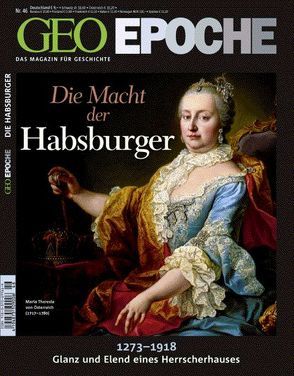 GEO Epoche / GEO Epoche 46/2010 – Die Macht der Habsburger von Schaper,  Michael