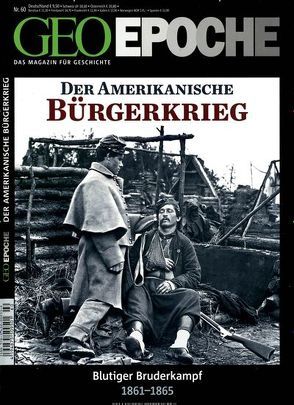 GEO Epoche / GEO Epoche 60/2013 – US-Bürgerkrieg von Schaper,  Michael