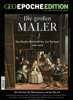 GEO Epoche Edition / GEO Epoche Edition 17/2018 – Die großen Maler 1475 – 1675 (Teil 1) von Schaper,  Michael