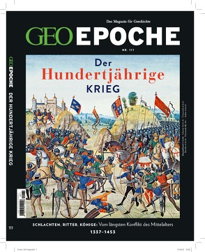 GEO Epoche (mit DVD) / GEO Epoche mit DVD 111/2021 – Der Hundertjährige Krieg von Schröder,  Jens, Wolff,  Markus