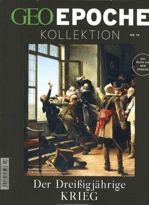 GEO Epoche Kollektion / GEO Epoche Kollektion 13/2018 – Der Dreißigjährige Krieg von Schaper,  Michael