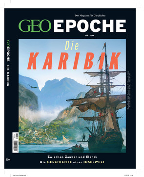 GEO Epoche (mit DVD) / GEO Epoche mit DVD 104/2020 – Die Karibik von Schröder,  Jens, Wolff,  Markus