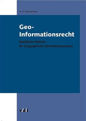 Geo-Informationsrecht von Huser,  Meinrad