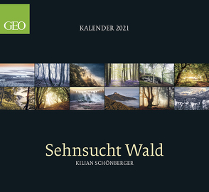 GEO Sehnsucht Wald 2021 – Wand-Kalender – Natur-Kalender – 60×55 von Schönberger,  Kilian