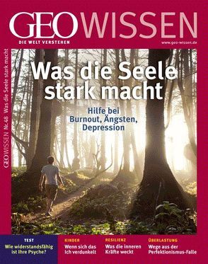 GEO Wissen / GEO Wissen 48/2011 – Was die Seele stark macht von Schaper,  Michael