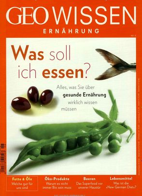 GEO Wissen Ernährung / GEO Wissen Ernährung 06/18 – Was soll ich essen? von Schaper,  Michael