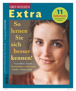 GEO Wissen Extra 1/2021 – So lernen Sie sich besser kennen von Schröder,  Jens, Wolff,  Markus