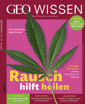 GEO Wissen / GEO Wissen 78/2022 – Rausch hilft heilen von Schröder,  Jens, Wolff,  Markus