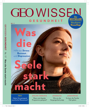 GEO Wissen Gesundheit / GEO Wissen Gesundheit 17/21 – Was die Seele stark macht von Schröder,  Jens, Wolff,  Markus