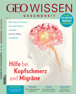 GEO Wissen Gesundheit / GEO Wissen Gesundheit mit DVD 15/20 – Hilft bei Kopfschmerz und Migräne von Schröder,  Jens, Wolff,  Markus