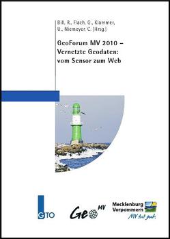 GeoForum MV 2010 – Vernetzte Geodaten: vom Sensor zum Web von Bill,  R, Flach,  G, Klammer,  U, Niemeyer,  C